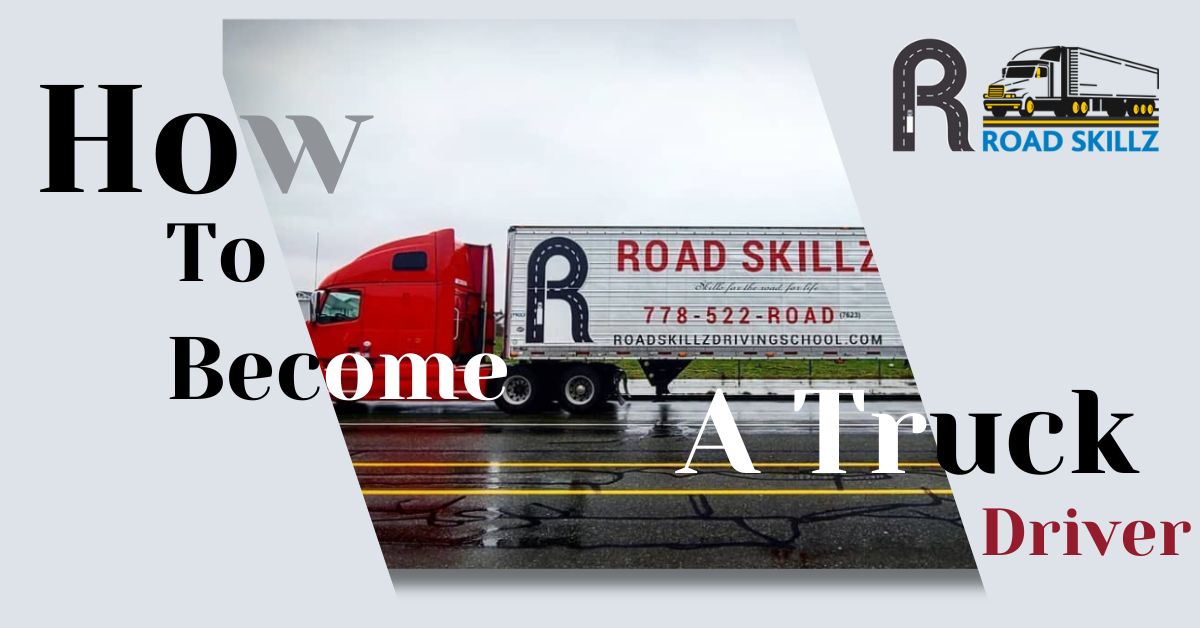 Read more about the article How To Become A Truck Driver