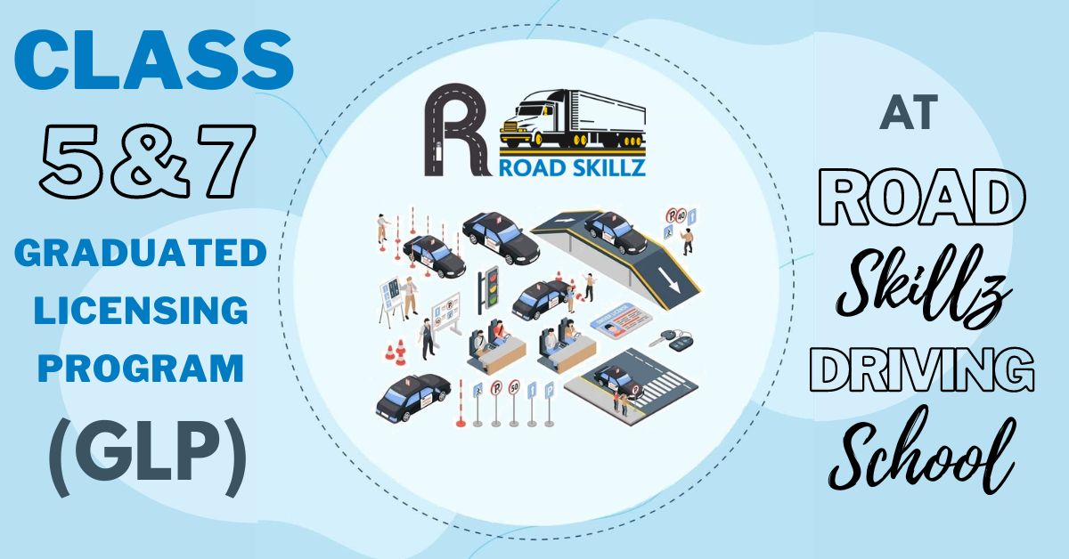 Read more about the article The Class 5 & 7 Graduated Licensing Program at Road Skillz Driving School